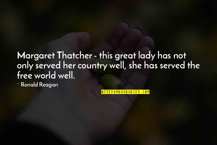 Kindberg Contract Quotes By Ronald Reagan: Margaret Thatcher - this great lady has not