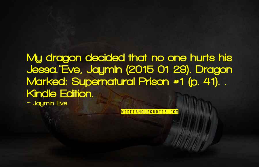 Kindle Edition Quotes By Jaymin Eve: My dragon decided that no one hurts his