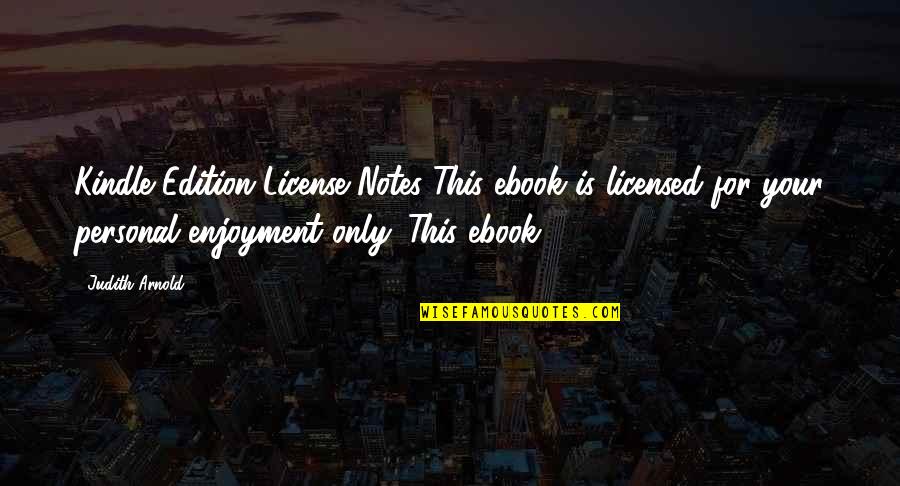 Kindle Edition Quotes By Judith Arnold: Kindle Edition License Notes This ebook is licensed
