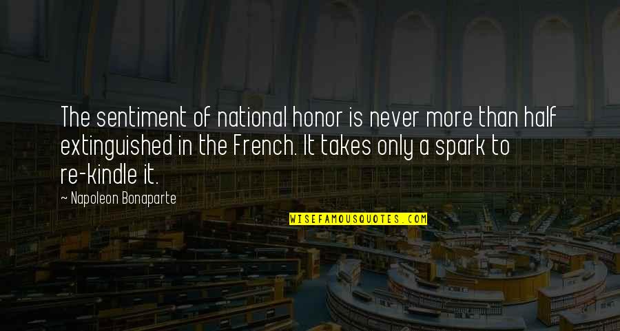 Kindle Quotes By Napoleon Bonaparte: The sentiment of national honor is never more