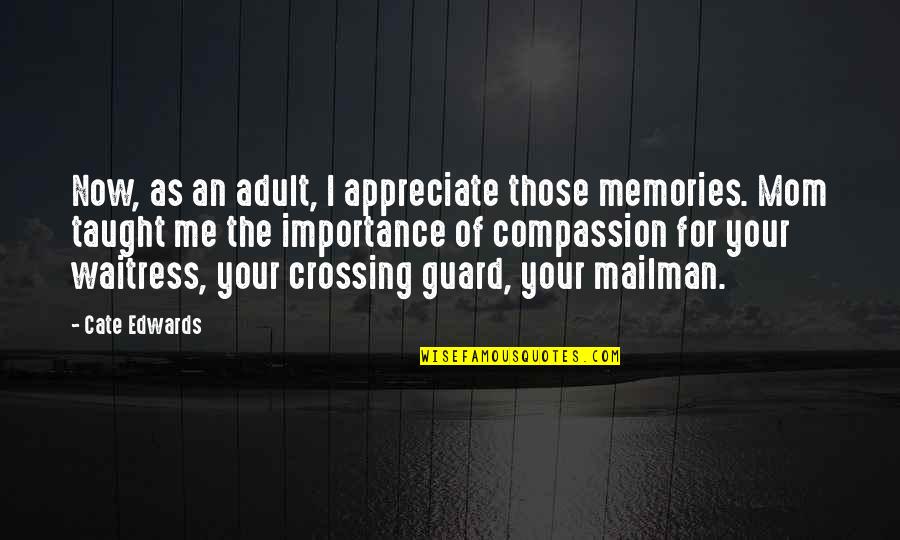 Kindle Screensaver Quotes By Cate Edwards: Now, as an adult, I appreciate those memories. Kindle Screensaver Quotes By Cate Edwards: Now, as an adult, I appreciate those memories.