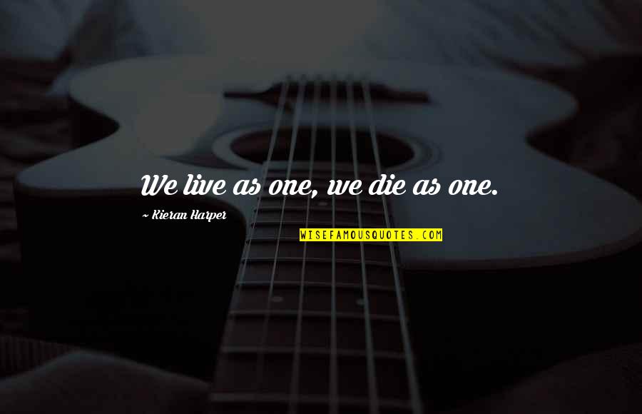 Kindle Screensaver Quotes By Kieran Harper: We live as one, we die as one.