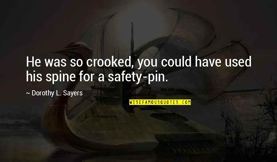 Kindness And Health Quotes By Dorothy L. Sayers: He was so crooked, you could have used Kindness And Health Quotes By Dorothy L. Sayers: He was so crooked, you could have used
