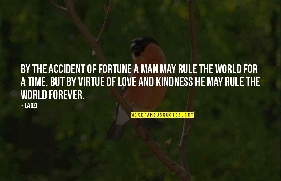 Kindness And The World Quotes By Laozi: By the accident of fortune a man may Kindness And The World Quotes By Laozi: By the accident of fortune a man may