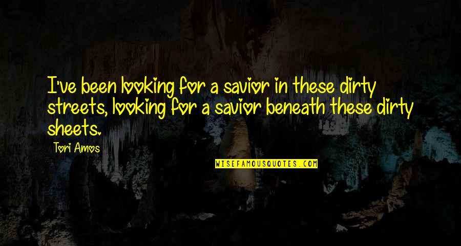 Kindness From Books Quotes By Tori Amos: I've been looking for a savior in these