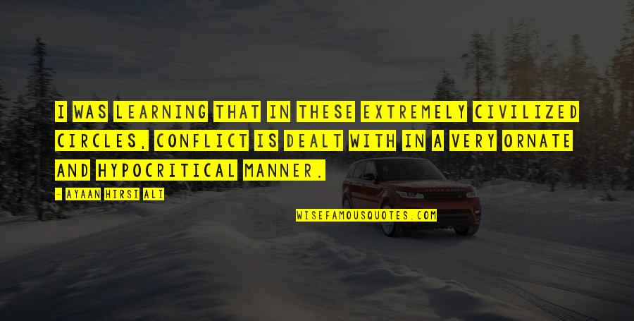 Kindness In To Kill A Mockingbird Quotes By Ayaan Hirsi Ali: I was learning that in these extremely civilized
