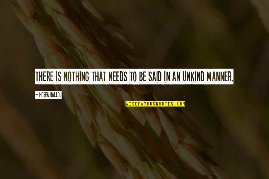 Kindness That Quotes By Hosea Ballou: There is nothing that needs to be said Kindness That Quotes By Hosea Ballou: There is nothing that needs to be said
