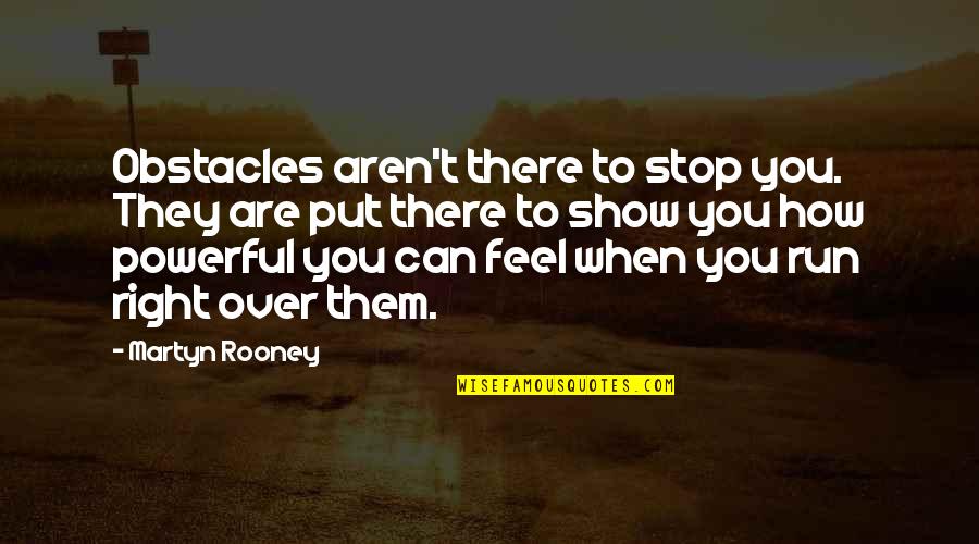 Kindness To Animals Quotes By Martyn Rooney: Obstacles aren't there to stop you. They are