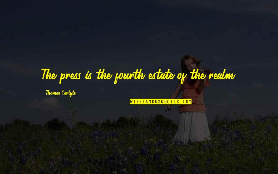 Kindness Winnie The Pooh Quotes By Thomas Carlyle: The press is the fourth estate of the