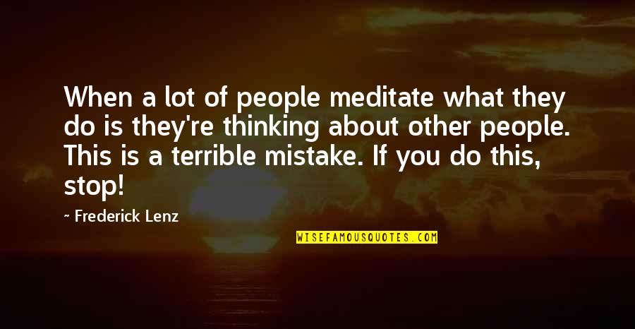 Kindra Chapman Quotes By Frederick Lenz: When a lot of people meditate what they Kindra Chapman Quotes By Frederick Lenz: When a lot of people meditate what they