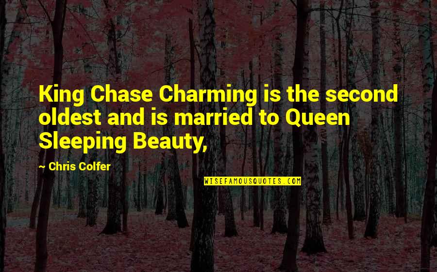 King And Queen Quotes By Chris Colfer: King Chase Charming is the second oldest and