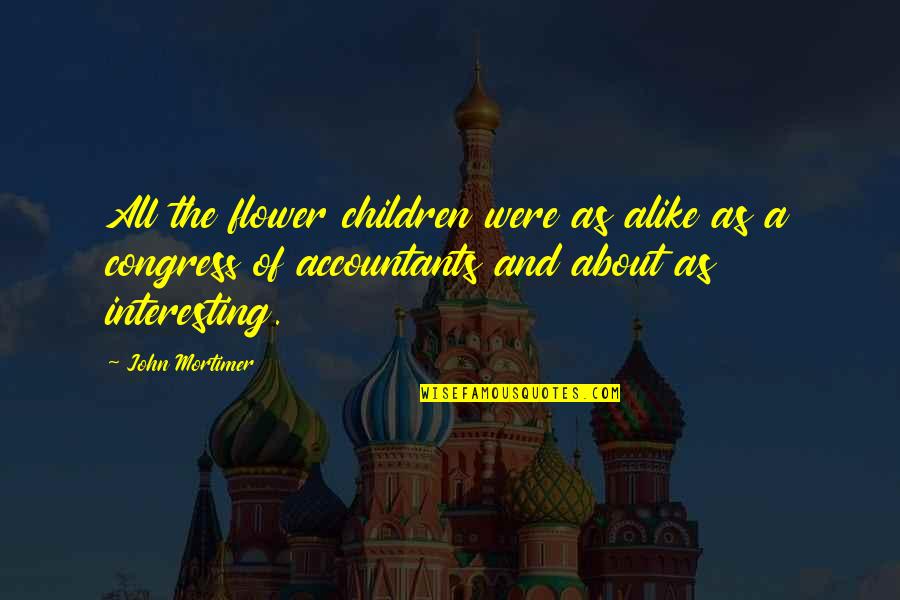 King And Queen Relationship Quotes By John Mortimer: All the flower children were as alike as King And Queen Relationship Quotes By John Mortimer: All the flower children were as alike as