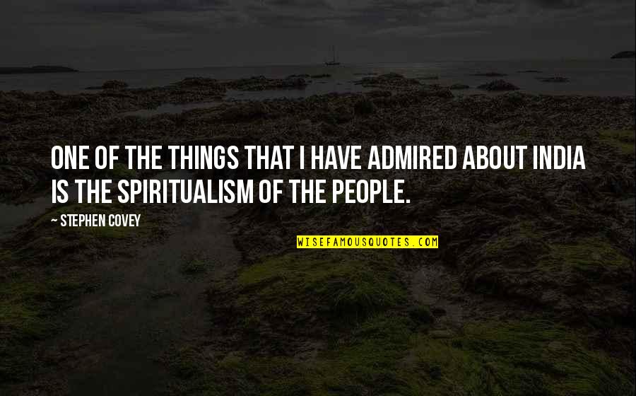 King Athelstan Quotes By Stephen Covey: One of the things that I have admired King Athelstan Quotes By Stephen Covey: One of the things that I have admired