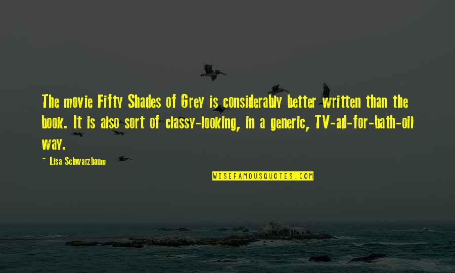 King Britt Quotes By Lisa Schwarzbaum: The movie Fifty Shades of Grey is considerably
