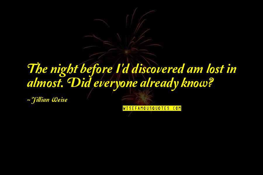 King Curtis Wife Swap Quotes By Jillian Weise: The night before I'd discovered am lost in