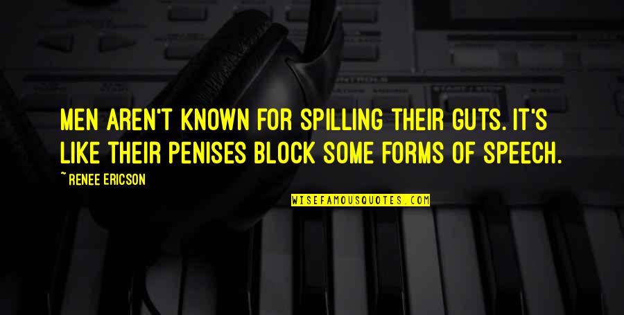 King Fahd Quotes By Renee Ericson: Men aren't known for spilling their guts. It's