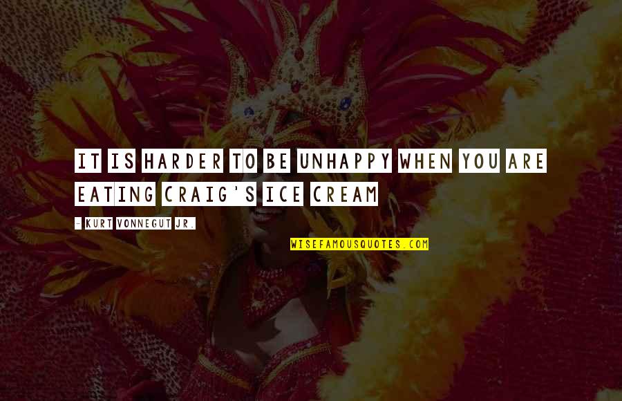 King Ferdinand Of Aragon Quotes By Kurt Vonnegut Jr.: It is harder to be unhappy when you King Ferdinand Of Aragon Quotes By Kurt Vonnegut Jr.: It is harder to be unhappy when you