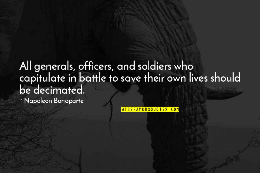 King George V1 Quotes By Napoleon Bonaparte: All generals, officers, and soldiers who capitulate in