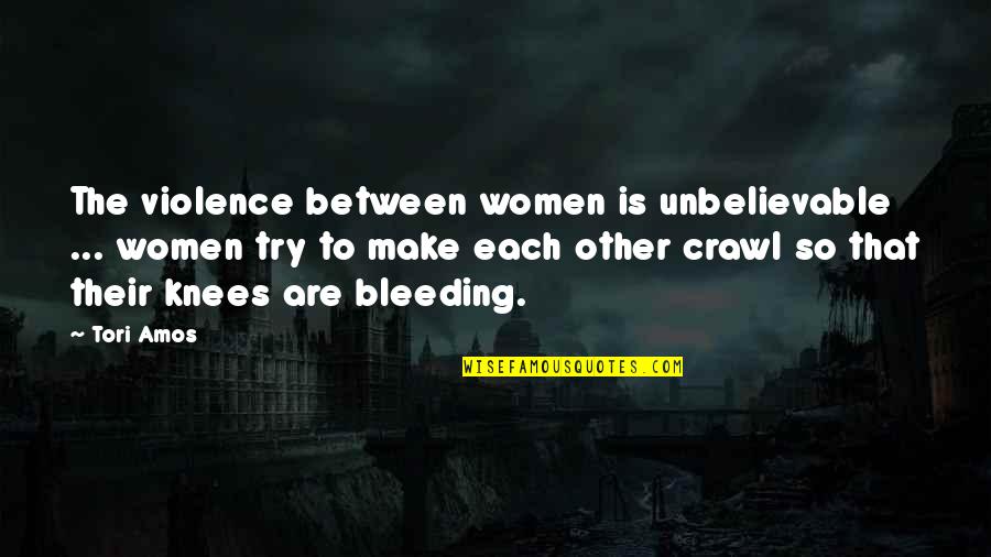 King Gezo Dahomey Quotes By Tori Amos: The violence between women is unbelievable ... women