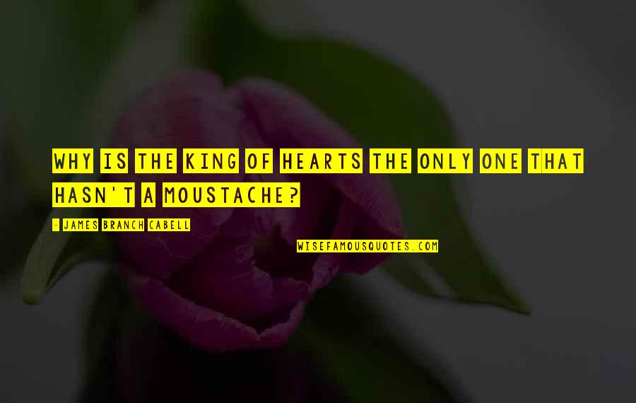 King James 1 Quotes By James Branch Cabell: Why is the King of Hearts the only