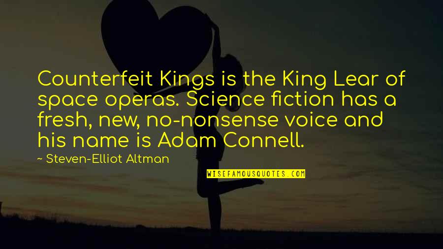 King Lear King Quotes By Steven-Elliot Altman: Counterfeit Kings is the King Lear of space
