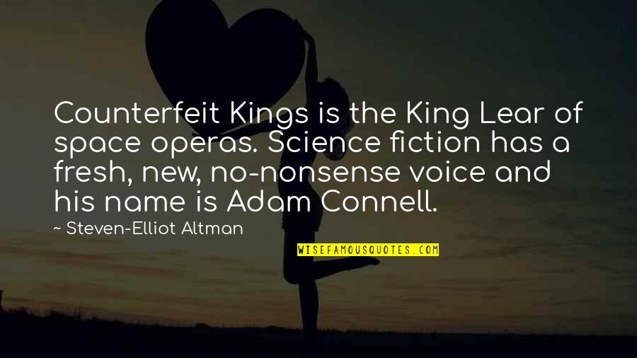 King Lear Quotes By Steven-Elliot Altman: Counterfeit Kings is the King Lear of space