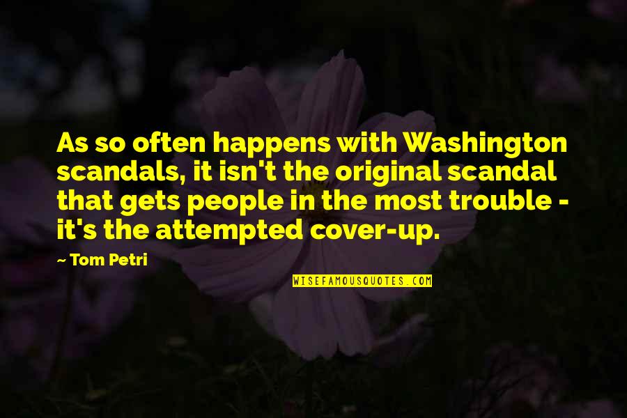 King Leary Quotes By Tom Petri: As so often happens with Washington scandals, it
