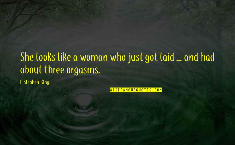 King Like Quotes By Stephen King: She looks like a woman who just got