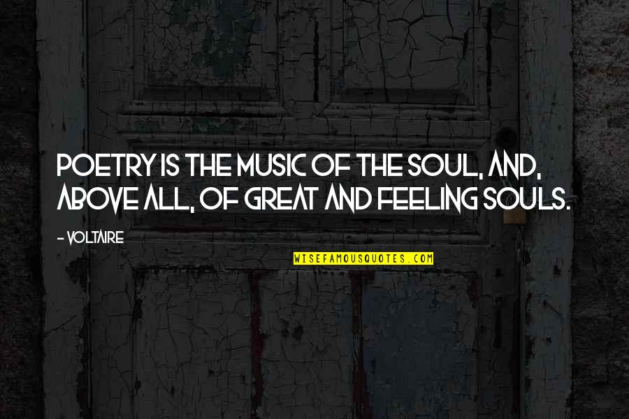 King Mongkut Quotes By Voltaire: Poetry is the music of the soul, and,