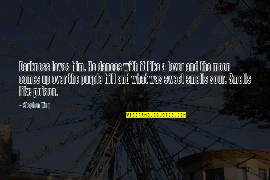 King Of Darkness Quotes By Stephen King: Darkness loves him. He dances with it like King Of Darkness Quotes By Stephen King: Darkness loves him. He dances with it like