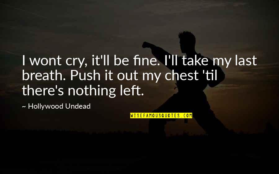 King Of Masks Quotes By Hollywood Undead: I wont cry, it'll be fine. I'll take