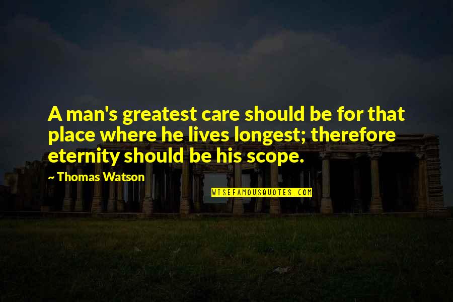 King Osric Conan Quotes By Thomas Watson: A man's greatest care should be for that