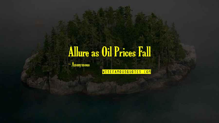 King Queen Romantic Quotes By Anonymous: Allure as Oil Prices Fall