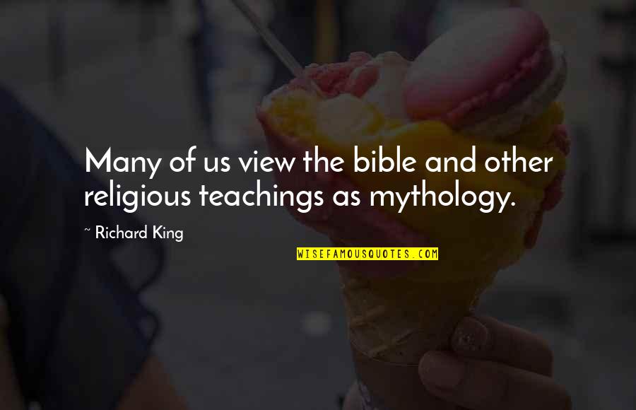 King Richard 1 Quotes By Richard King: Many of us view the bible and other