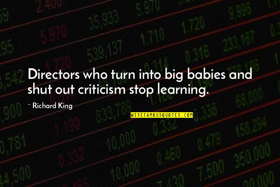 King Richard 1 Quotes By Richard King: Directors who turn into big babies and shut