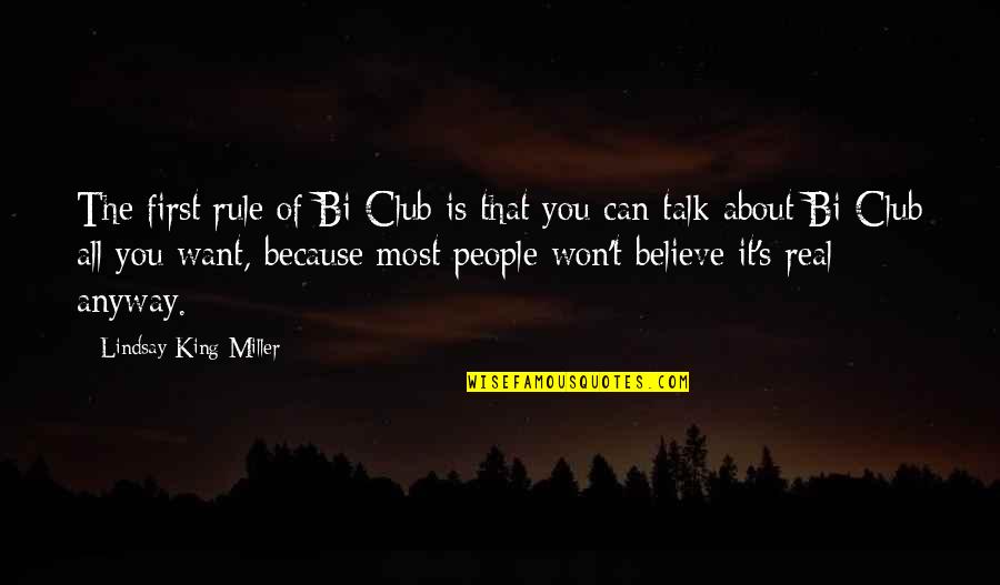 King Rule Quotes By Lindsay King-Miller: The first rule of Bi Club is that King Rule Quotes By Lindsay King-Miller: The first rule of Bi Club is that