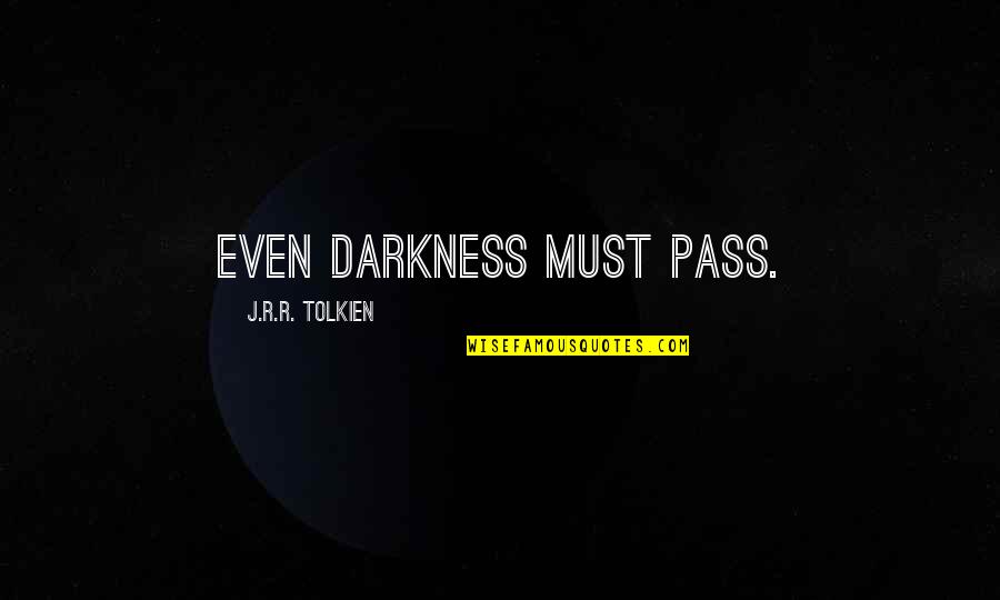 King Solomons Mines 1985 Quotes By J.R.R. Tolkien: Even darkness must pass. King Solomons Mines 1985 Quotes By J.R.R. Tolkien: Even darkness must pass.