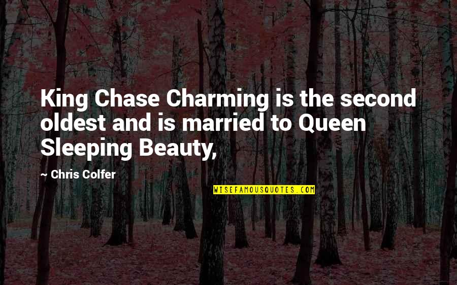 King To Queen Quotes By Chris Colfer: King Chase Charming is the second oldest and