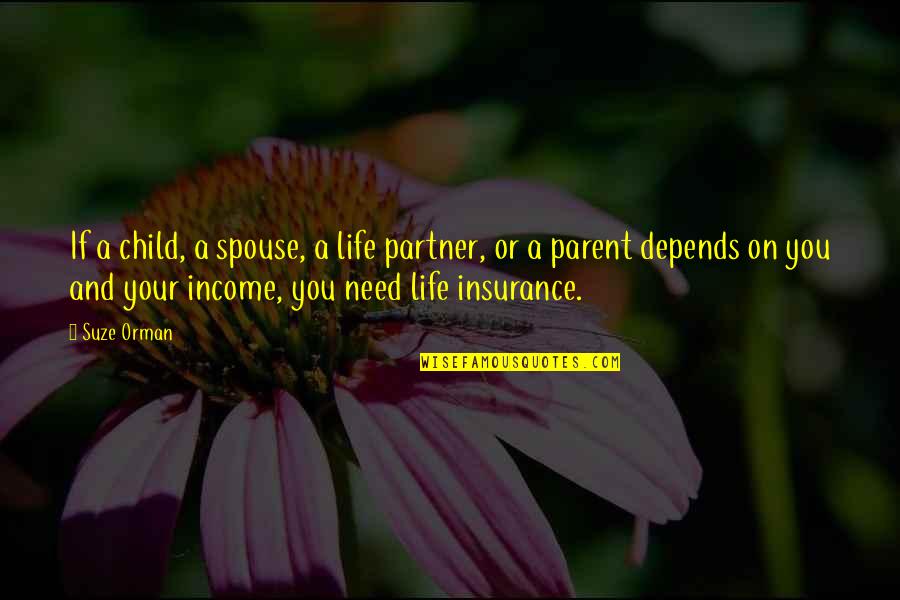 King Trode Quotes By Suze Orman: If a child, a spouse, a life partner,