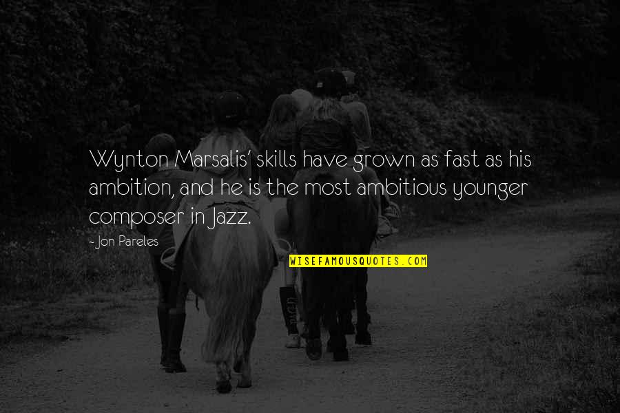 King Vultan Quotes By Jon Pareles: Wynton Marsalis' skills have grown as fast as