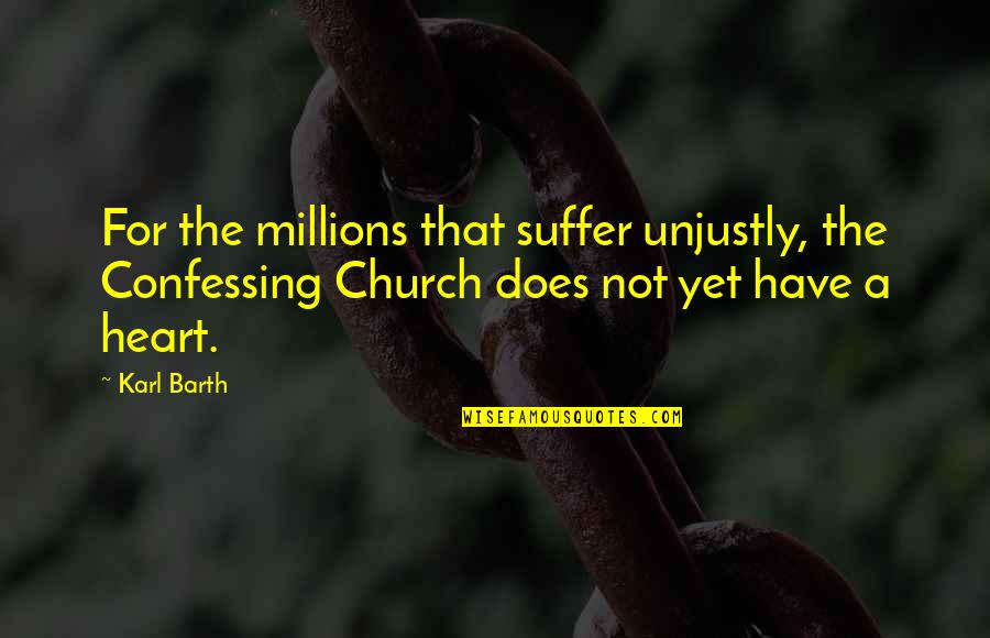 King Worm Quotes By Karl Barth: For the millions that suffer unjustly, the Confessing