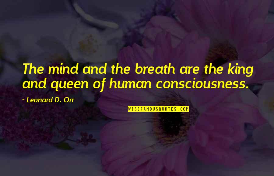 King'd Quotes By Leonard D. Orr: The mind and the breath are the king