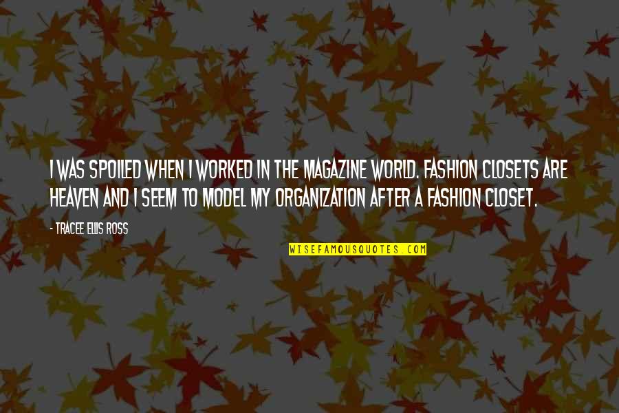 Kingdom For Humans Quotes By Tracee Ellis Ross: I was spoiled when I worked in the