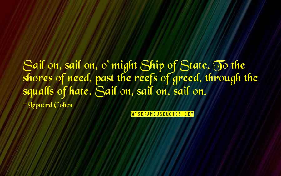 Kingdom Keepers Wayne Quotes By Leonard Cohen: Sail on, sail on, o' might Ship of