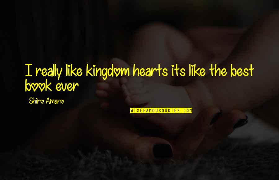 Kingdom Of Hearts Quotes By Shiro Amano: I really like kingdom hearts its like the Kingdom Of Hearts Quotes By Shiro Amano: I really like kingdom hearts its like the