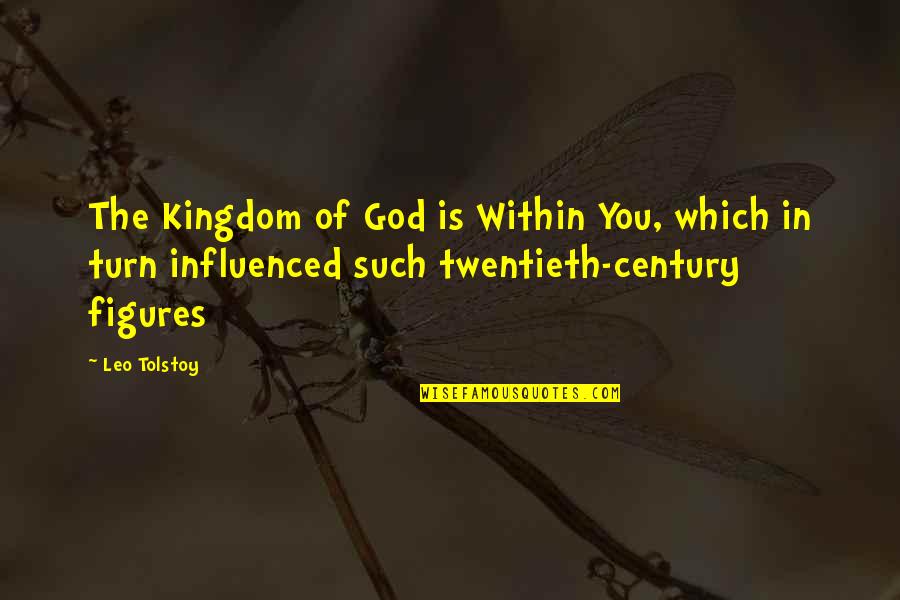 Kingdom Quotes By Leo Tolstoy: The Kingdom of God is Within You, which