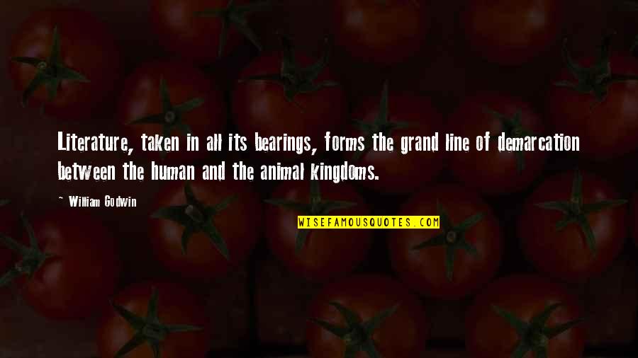 Kingdoms Quotes By William Godwin: Literature, taken in all its bearings, forms the Kingdoms Quotes By William Godwin: Literature, taken in all its bearings, forms the