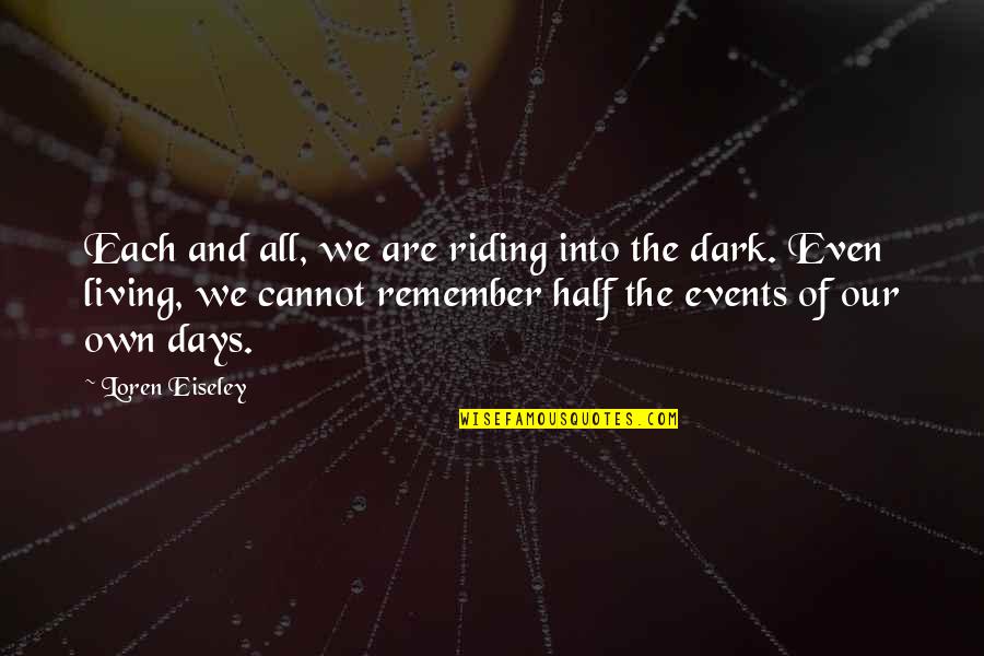Kingfishers Catch Quotes By Loren Eiseley: Each and all, we are riding into the Kingfishers Catch Quotes By Loren Eiseley: Each and all, we are riding into the