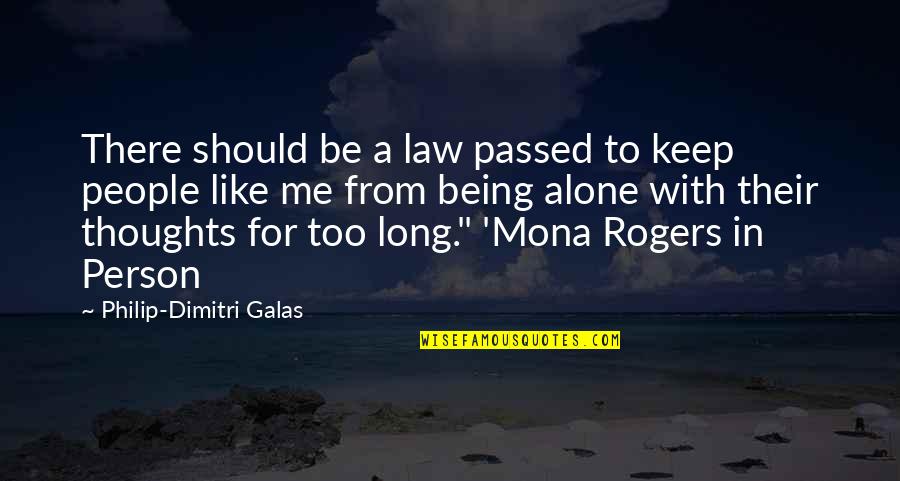 Kingian Nonviolence Quotes By Philip-Dimitri Galas: There should be a law passed to keep