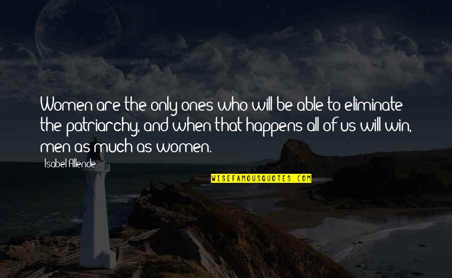 Kingice Quotes By Isabel Allende: Women are the only ones who will be Kingice Quotes By Isabel Allende: Women are the only ones who will be